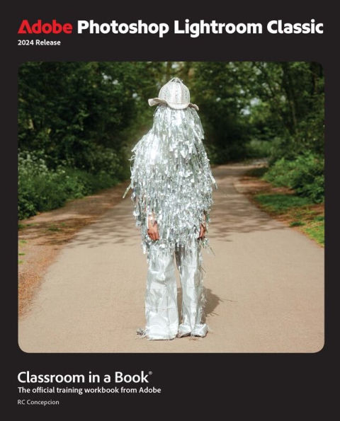 Adobe Photoshop Lightroom Classic Classroom a Book 2024 Release