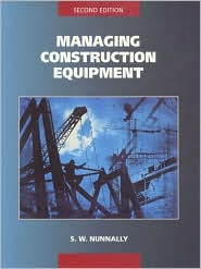 Title: Managing Construction Equipment / Edition 2, Author: Stephens W. Nunnally