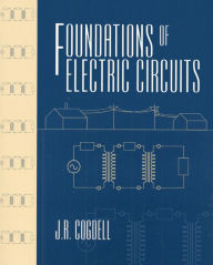 Title: Foundations of Electric Circuits / Edition 1, Author: J.R. Cogdell