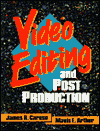 Title: Video Editing and Post Production, Author: Mavis E. Arthur