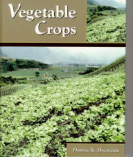 Title: Vegetable Crops / Edition 1, Author: Dennis R. Decoteau