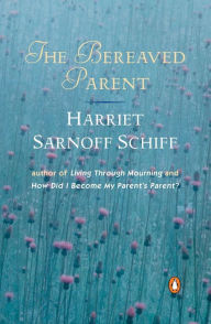 Title: The Bereaved Parent, Author: Harriet Sarnoff Schiff