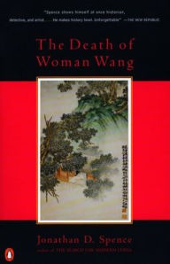 Title: The Death of Woman Wang, Author: Jonathan D. Spence