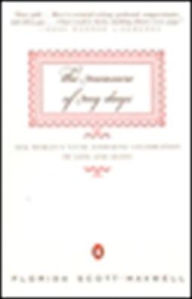 Title: The Measure of My Days: One Woman's Vivid, Enduring Celebration of Life and Aging, Author: Florida Scott-Maxwell