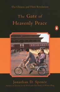 Title: The Gate of Heavenly Peace: The Chinese and Their Revolution, Author: Jonathan D. Spence