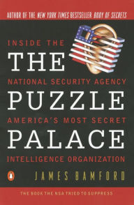 Title: The Puzzle Palace: Inside the National Security Agency, America's Most Secret Intelligence Organization, Author: James Bamford