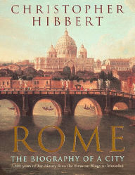 Title: Rome: The Biography of a City, Author: Christopher Hibbert