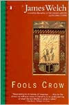 Title: Fools Crow, Author: James Welch