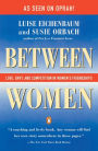 Between Women: Love, Envy and Competition in Women's Friendships