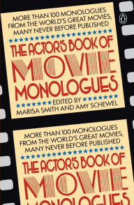 Title: The Actor's Book of Movie Monologues: More Than 100 Monologues from the World's Great Movies, Author: Marisa Smith