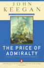 The Price of Admiralty: The Evolution of Naval Warfare from Trafalgar to Midway
