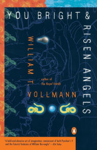 Title: You Bright and Risen Angels, Author: William T. Vollmann