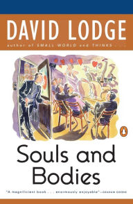 Title: Souls and Bodies, Author: David Lodge