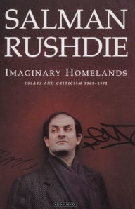 Title: Imaginary Homelands: Essays and Criticism, 1981-1991, Author: Salman Rushdie