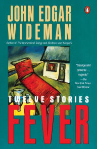 Title: Fever: Twelve Stories, Author: John Edgar Wideman