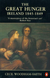 Title: The Great Hunger: Ireland: 1845-1849, Author: Cecil Woodham-Smith