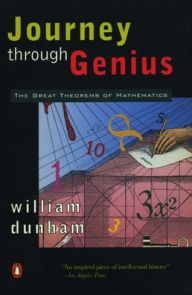 Title: Journey through Genius: The Great Theorems of Mathematics, Author: William Dunham