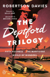 Title: The Deptford Trilogy: Fifth Business; The Manticore; World of Wonders, Author: Robertson Davies