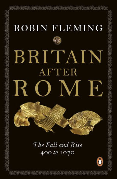 Britain after Rome: The Fall and Rise, 400 to 1070