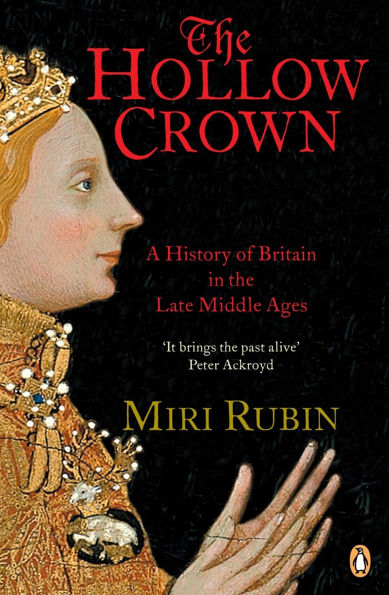 the Hollow Crown: A History of Britain Late Middle Ages