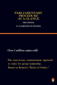 Title: Parliamentary Procedure at a Glance: New Edition, Author: O. Garfield Jones