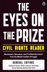 Title: The Eyes on the Prize Civil Rights Reader: Documents, Speeches, and Firsthand Accounts from the Black Freedom Struggle, Author: Clayborne Carson