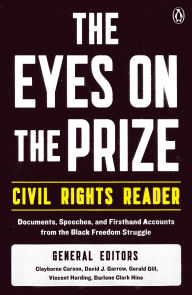 Title: The Eyes on the Prize Civil Rights Reader: Documents, Speeches, and Firsthand Accounts from the Black Freedom Struggle, Author: Clayborne Carson