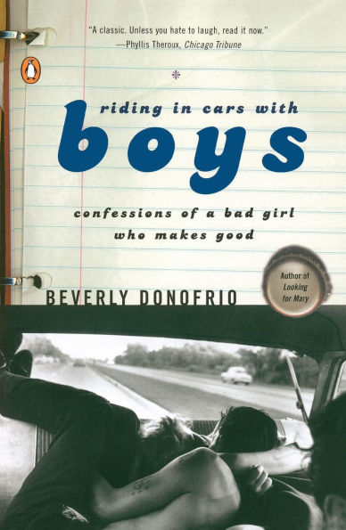 Riding Cars with Boys: Confessions of a Bad Girl Who Makes Good