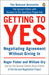 Getting To Yes Negotiating Agreement Without Giving In