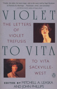 Title: Violet to Vita: The Letters of Violet Trefusis to Vita Sackville-West, 1910-1921, Author: Mitchell A. Leaska