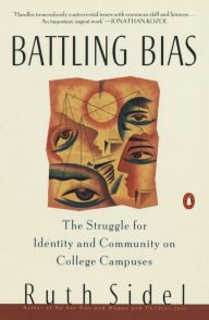 Title: Battling Bias: The Struggle for Identity and Community on College Campuses, Author: Ruth Sidel