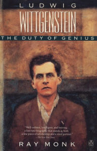 Title: Ludwig Wittgenstein: The Duty of Genius, Author: Ray Monk