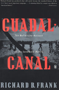 Title: Guadalcanal: The Definitive Account of the Landmark Battle, Author: Richard B. Frank