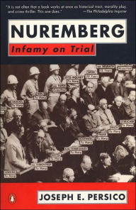 Title: Nuremberg: Infamy on Trial, Author: Joseph E. Persico