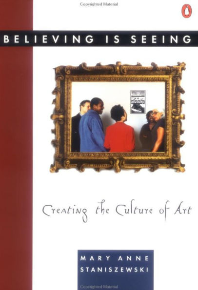 Believing Is Seeing: Creating the Culture of Art