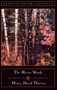 Title: The Maine Woods, Author: Henry David Thoreau