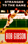 Stranger to the Game: The Autobiography of Bob Gibson