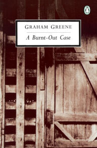 Title: A Burnt-Out Case, Author: Graham Greene