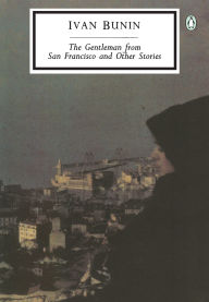 Title: Gentleman from San Francisco and Other Stories, Author: Ivan Bunin