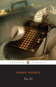 Title: The Pit: A Story of Chicago, Author: Frank Norris