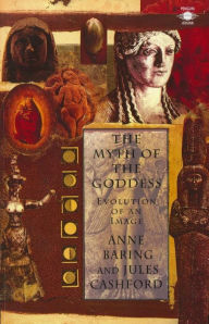 Title: The Myth of the Goddess: Evolution of an Image, Author: Jules Cashford