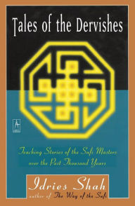 Title: Tales of the Dervishes: Teaching Stories of the Sufi Masters over the Past Thousand Years, Author: Idries Shah