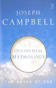 Title: Occidental Mythology: The Masks of God, Volume III, Author: Joseph Campbell