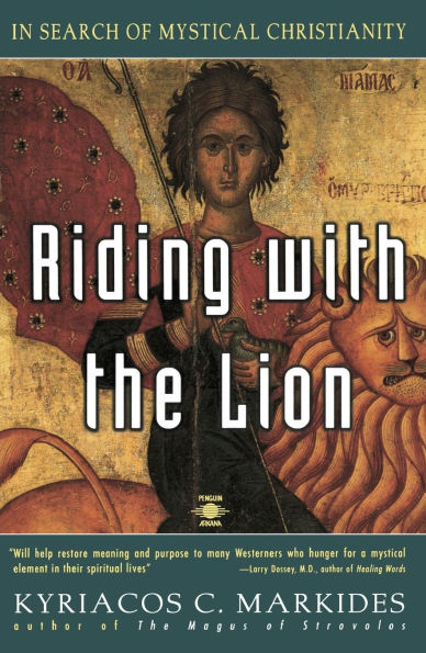 Riding with the Lion: In Search of Mystical Christianity