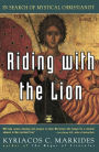 Riding with the Lion: In Search of Mystical Christianity
