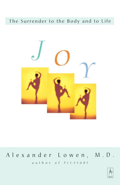 Joy: the Surrender to Body and Life