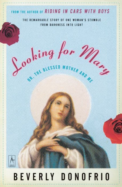 Looking for Mary: (Or, the Blessed Mother and Me)