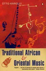 Title: Traditional African and Oriental Music, Author: Otto Karolyi