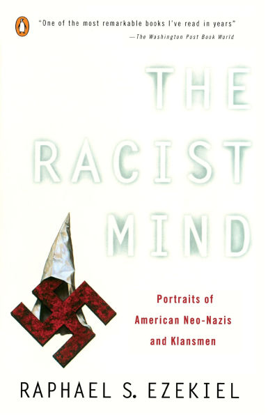 The Racist Mind: Portraits of American Neo-Nazis and Klansmen