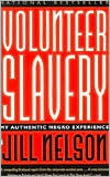 Title: Volunteer Slavery: My Authentic Negro Experience, Author: Jill Nelson